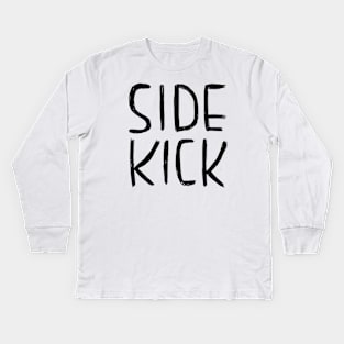 Side Kick, Sidekick Kids Long Sleeve T-Shirt